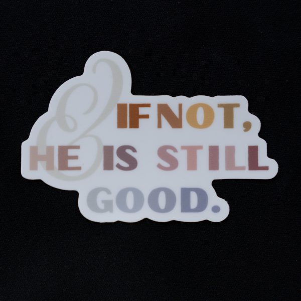 God is still good waterproof sticker