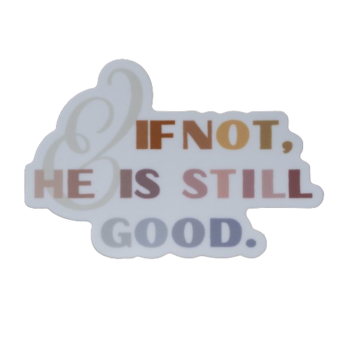 God is still good sticker