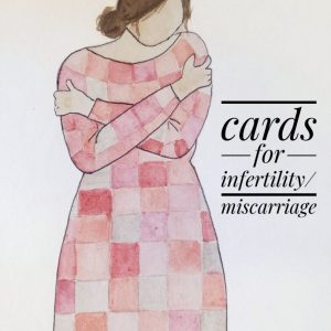 Cards for Infertility and Miscarriage