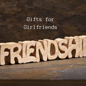 Gifts For Girlfriends